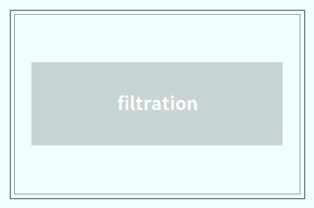 filtration