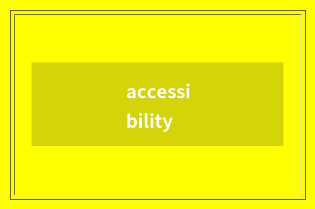 accessibility