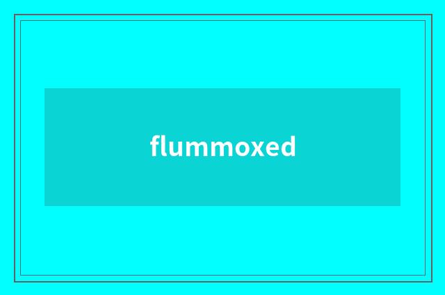 flummoxed