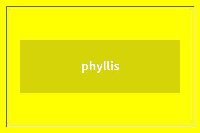phyllis