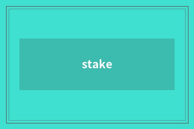 stake