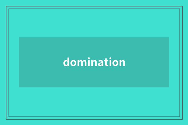domination