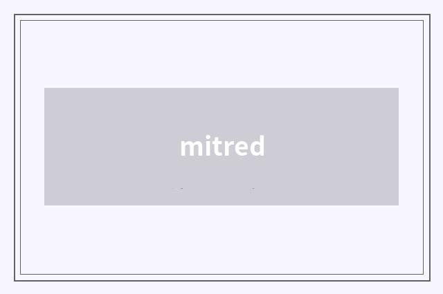 mitred