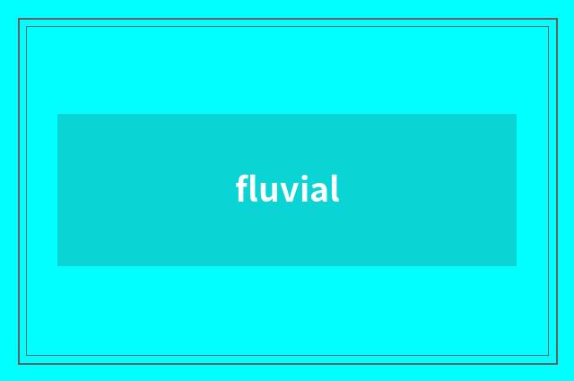 fluvial