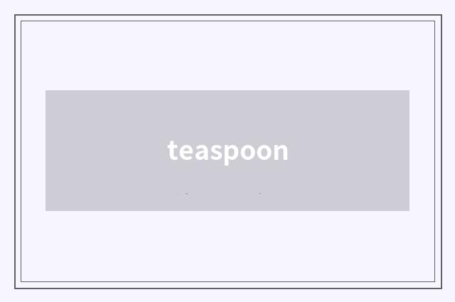 teaspoon