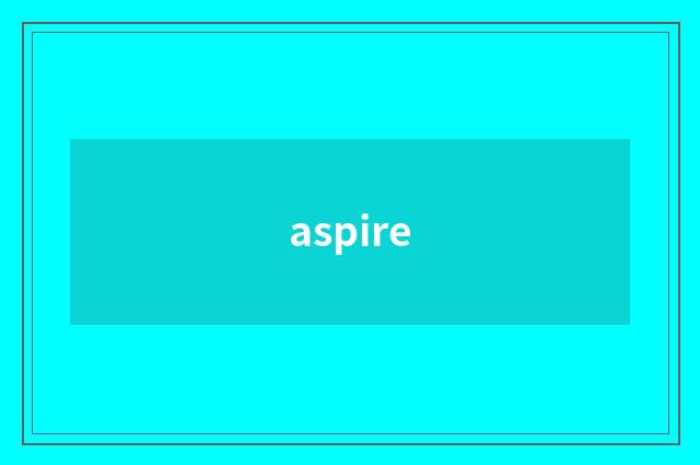 aspire