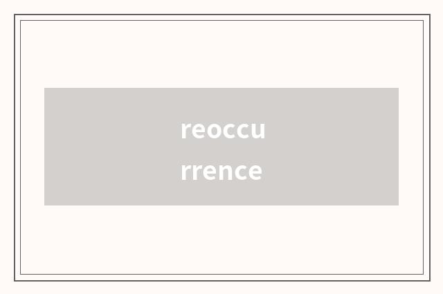 reoccurrence