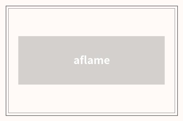 aflame