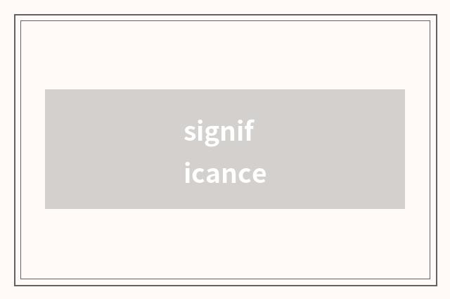 significance