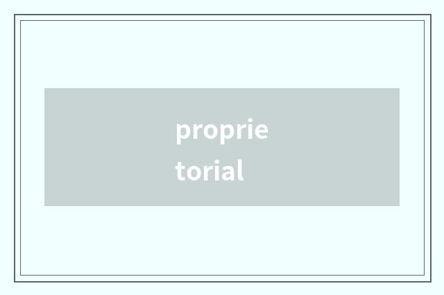 proprietorial