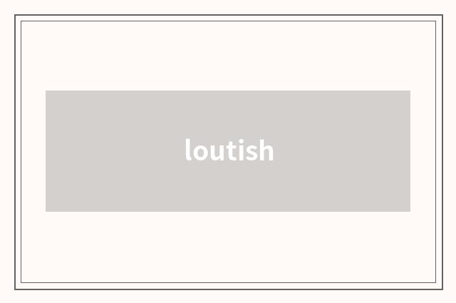 loutish