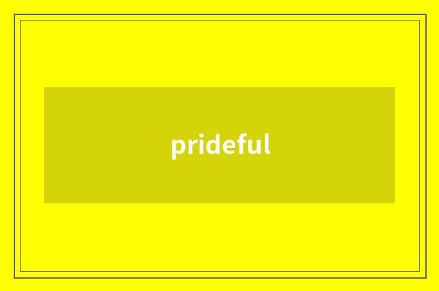 prideful