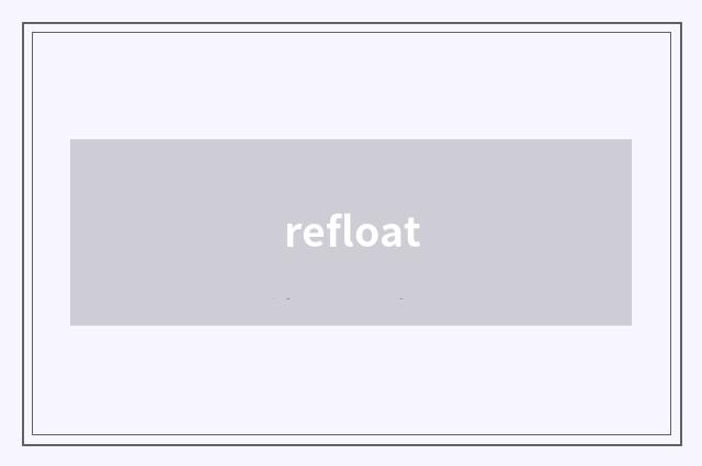 refloat