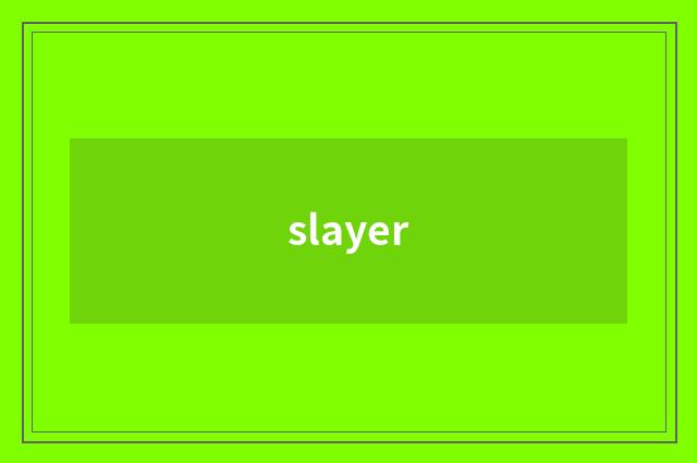 slayer