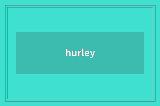 hurley