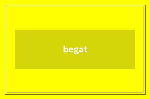 begat