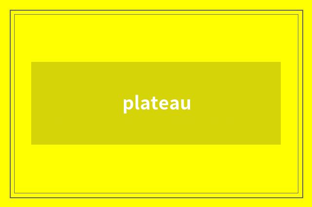 plateau