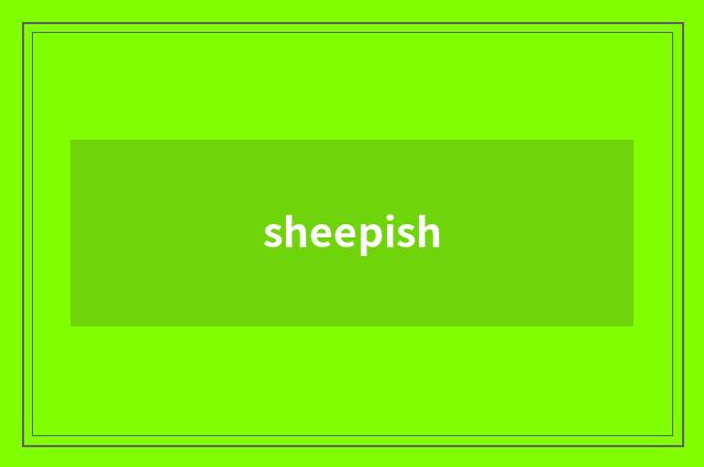 sheepish