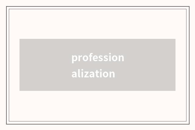professionalization
