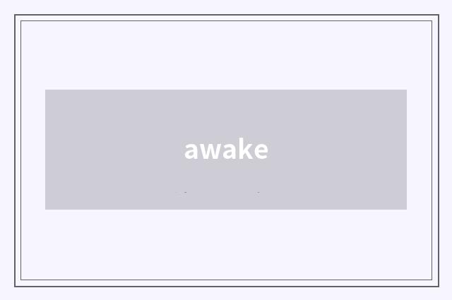 awake