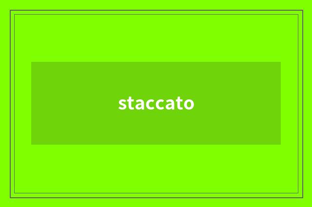staccato
