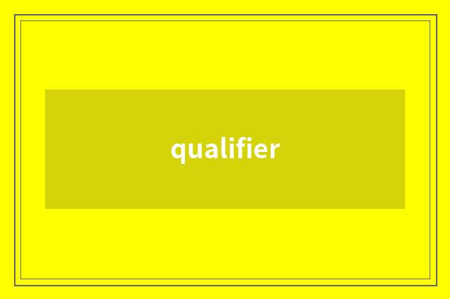 qualifier