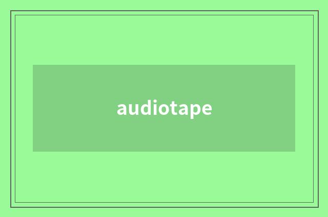 audiotape