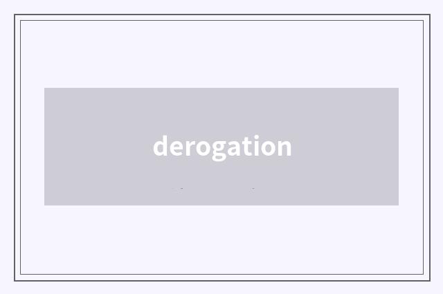 derogation