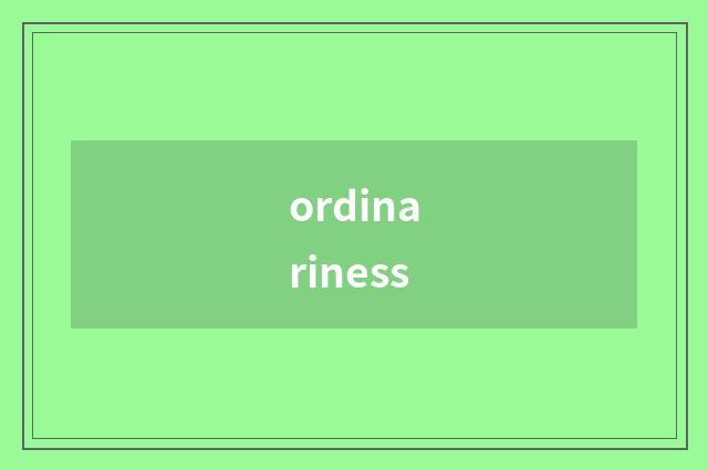 ordinariness