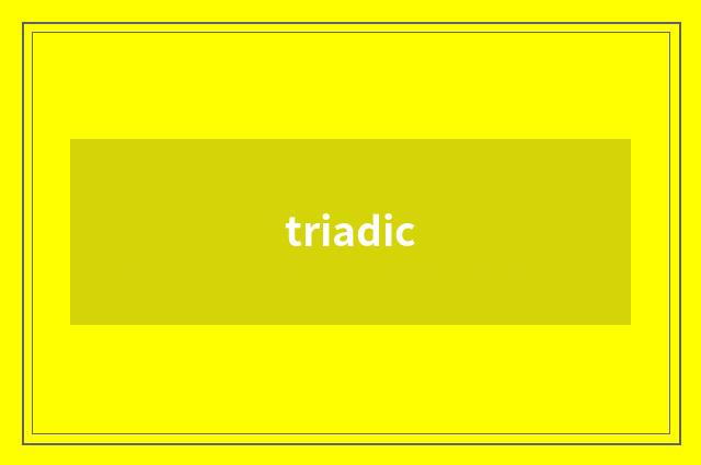 triadic