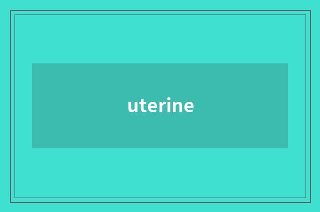 uterine