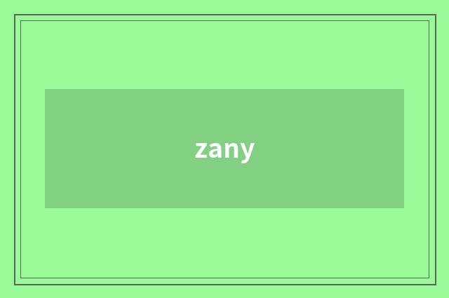 zany
