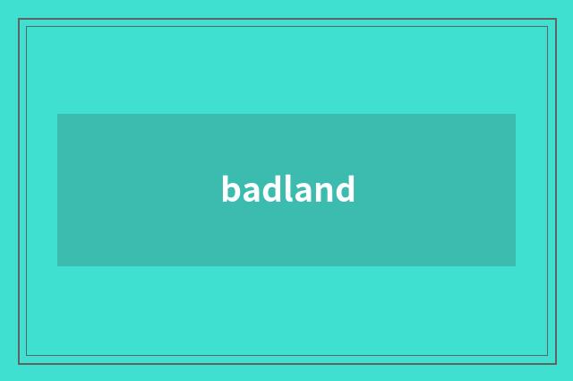 badland