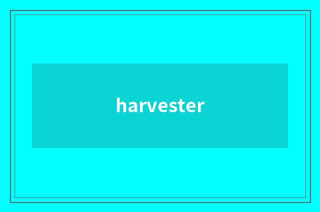 harvester