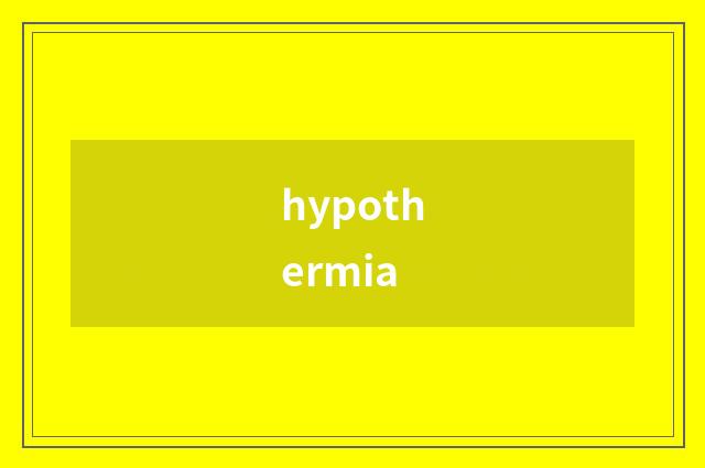 hypothermia