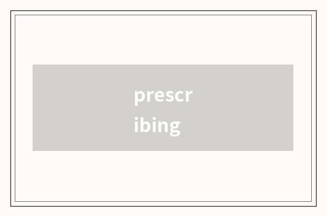 prescribing