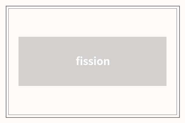 fission