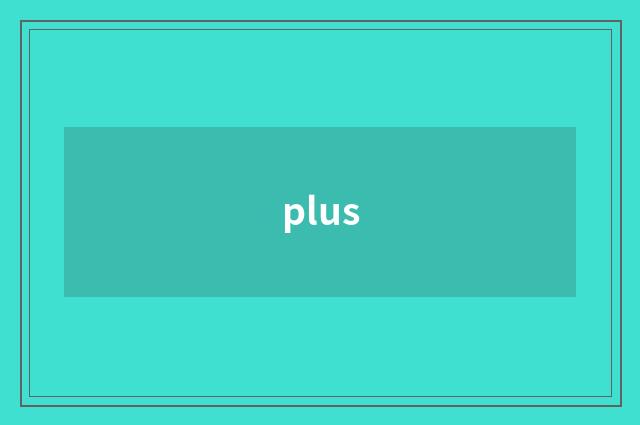 plus
