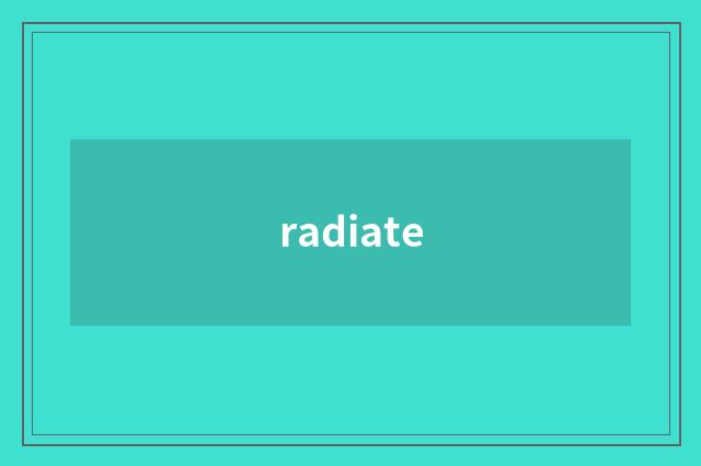 radiate
