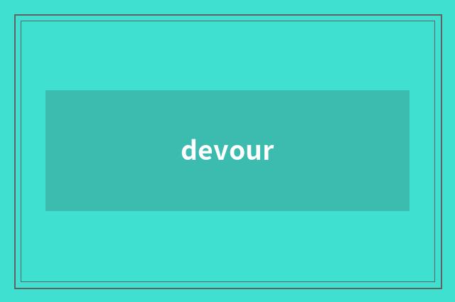 devour
