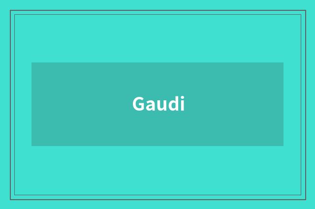Gaudi