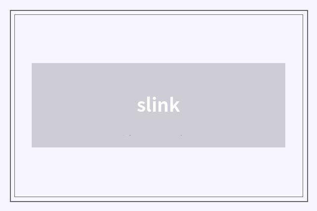slink