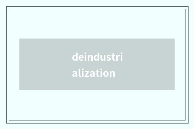 deindustrialization