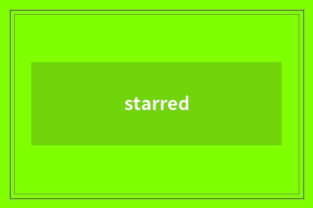 starred