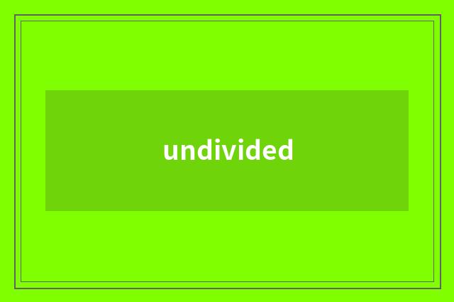 undivided