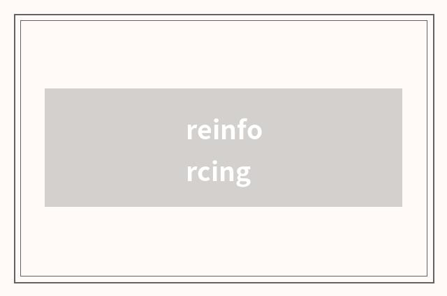 reinforcing