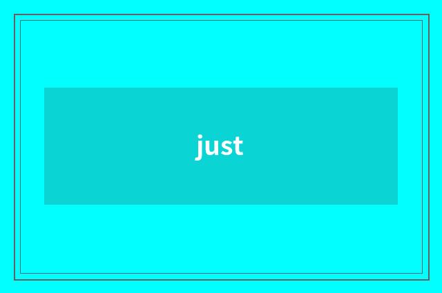just