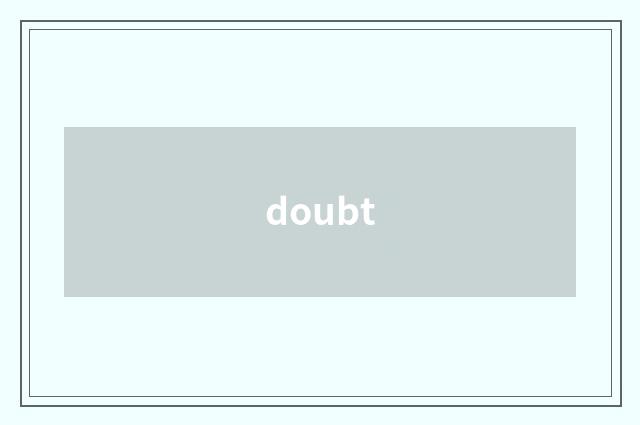 doubt
