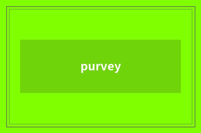 purvey