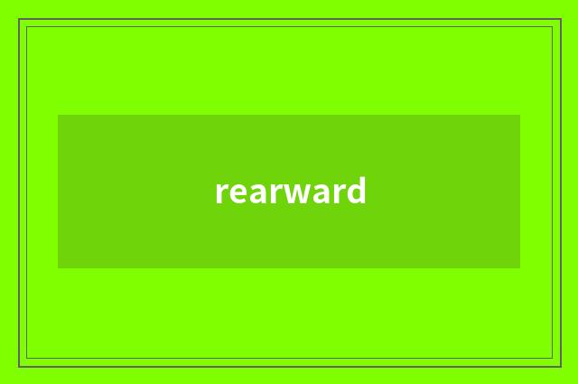 rearward